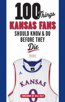 Paperback 100 Things Kansas Fans Should Know & Do Before They Die Book
