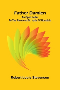 Father Damien: An Open Letter to the Reverend Dr. Hyde of Honolulu