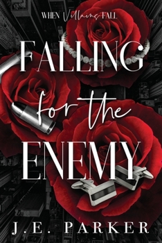 Falling for the Enemy - Book #1 of the When Villians Fall