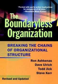 Hardcover The Boundaryless Organization: Breaking the Chains of Organizational Structure Book
