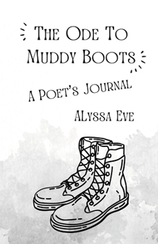 Paperback The Ode To Muddy Boots: A Poet's Journal Book