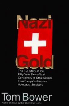 Hardcover Nazi Gold: Switzerland, the Nazis, and Their Plunder of the Innocents Book