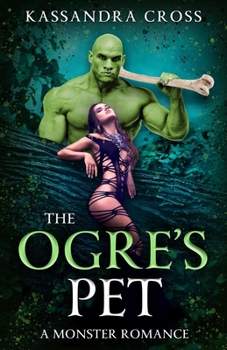 Paperback The Ogre's Pet: A Monster Romance Book
