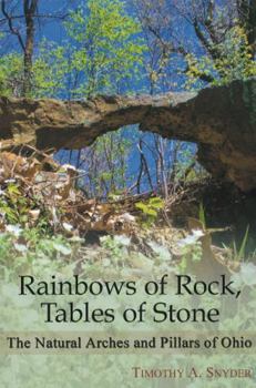 Rainbows of Rock, Tables of Stone: The Natural Arches and Pillars of Ohio
