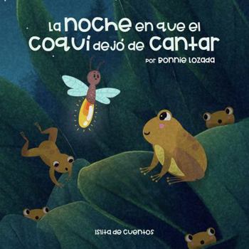 Paperback La noche en que el coquí dejó de cantar (Spanish Edition) [Spanish] Book
