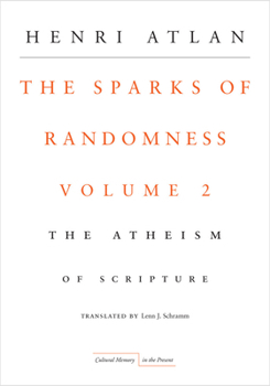 Paperback The Sparks of Randomness, Volume 2: The Atheism of Scripture Book