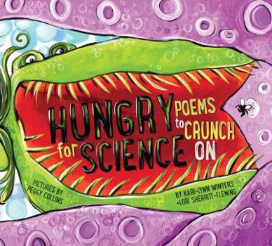 Hardcover Hungry for Science: Poems to Crunch on Book