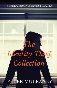 Paperback The Identity Thief Collection: Stella Bruno Investigates Book