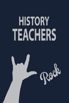 Paperback History Teachers Rock: Blank Lined pages Teacher Notebook journal Funny History Teacher Appreciation Gift Book