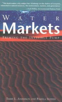Hardcover Water Markets: Priming the Invisible Pump Book