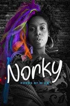 Norky.: love. light. life. poems. mia x. newark, nj.