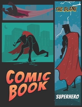 Paperback The Blank Comic Book Superhero: A Large Sketchbook for Kids and Adults, Create Your Own Comics - Manga and Anime, Variety of Templates Blank Pages Boo Book