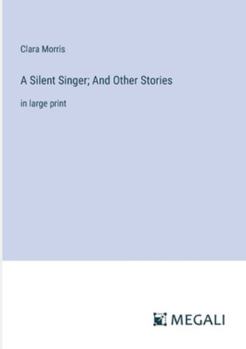 Paperback A Silent Singer; And Other Stories: in large print Book