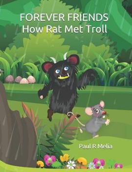 Paperback Forever Friends: How Rat Met Troll Book
