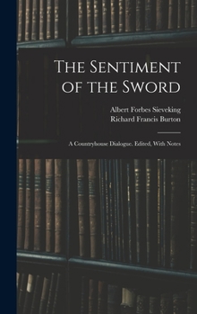 Hardcover The Sentiment of the Sword; a Countryhouse Dialogue. Edited, With Notes Book
