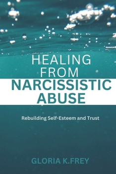 Paperback Healing from Narcissistic Abuse: Rebuilding Self-Esteem and Trust Book
