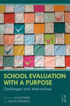 Paperback School Evaluation with a Purpose: Challenges and Alternatives Book