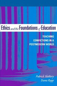 Paperback Ethics and the Foundations of Education: Teaching Convictions in a Postmodern World Book