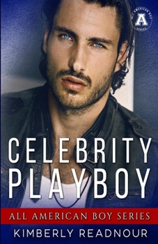 Celebrity Playboy: The All American Boy Series - Book #5 of the All American Boy