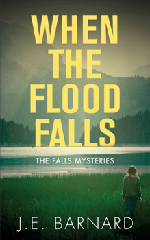 When the Flood Falls: The Falls Mysteries - Book #1 of the Falls Mysteries