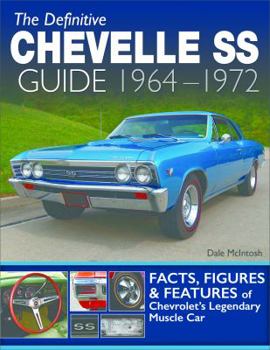 Paperback Definitive Chevelle SS Guide 64-72: Facts, Figures and Features of Chevrolet's Legendary Muscle Car Book