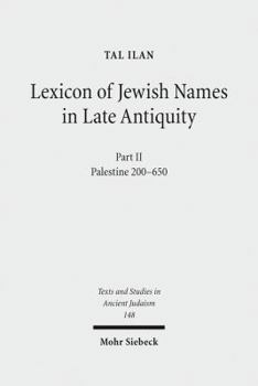 Hardcover Lexicon of Jewish Names in Late Antiquity: Part II: Palestine 200-650 Book