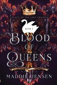 Blood of Queens - Book #1 of the Legacy of the Lost