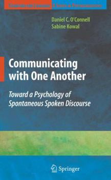 Paperback Communicating with One Another: Toward a Psychology of Spontaneous Spoken Discourse Book