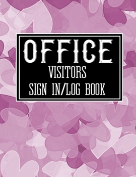 Office Visitors Sign in Log Book: Logbook for Front Desk Security, Business, Doctors ,Schools, hospitals & offices (guest sign book business)