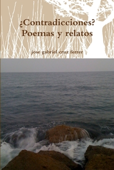 Paperback ¿Contradicciones? Poemas y relatos [Spanish] Book