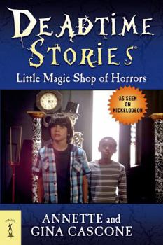 Little Magic Shop of Horrors - Book #6 of the Deadtime Stories