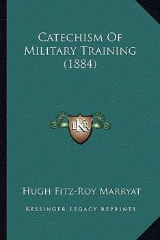 Paperback Catechism Of Military Training (1884) Book