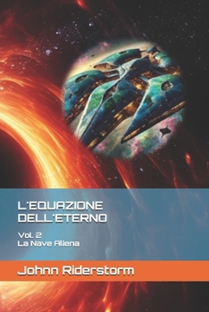 L'Equazione dell'Eterno: La Nave Aliena (Italian Edition)