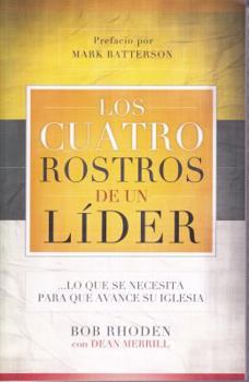 Paperback Los Cuatro Rostros de Un Lider: ... Lo Que Se Necesita Para Que Avance Su Iglesia Book