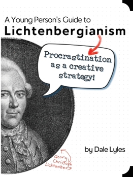 Paperback A Young Person's Guide to Lichtenbergianism: Procrastination as a Creative Strategy Book