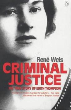 Paperback Criminal Justice: The True Story of Edith Thompson Book