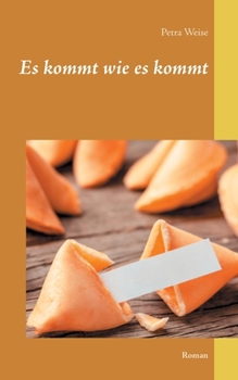 Paperback Es kommt wie es kommt: Roman [German] Book