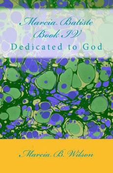 Paperback Marcia Batiste Book IV: Dedicated to God Book