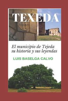 Paperback Texeda: El Municipio de Tejeda Su Historia Y Sus Leyendas [Spanish] Book