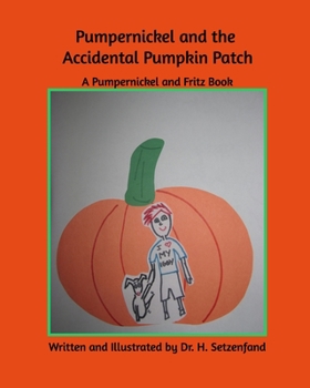 Paperback Pumperickel and the Accidental Pumpkin Patch: A Fritz and Pumpernickel Story Book