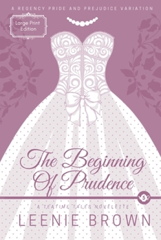 Paperback The Beginning of Prudence: A Teatime Tales Novelette Book