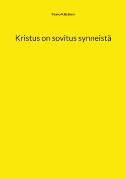 Kristus on sovitus synneistä (Finnish Edition)
