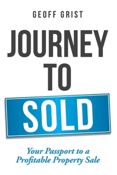 Paperback Journey to Sold: Your Passport to a Profitable Property Sale Book