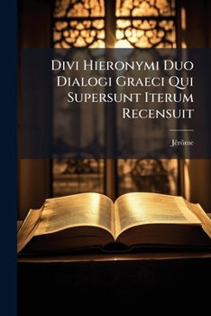 Paperback Divi Hieronymi Duo Dialogi Graeci Qui Supersunt Iterum Recensuit Book