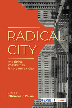 Paperback Radical City: Imagining Possibilities for the Indian City Book