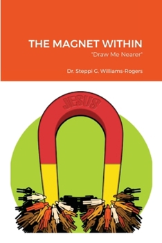 Paperback The Magnet Within: "Draw Me Nearer" Book