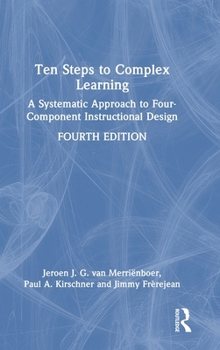 Hardcover Ten Steps to Complex Learning: A Systematic Approach to Four-Component Instructional Design Book