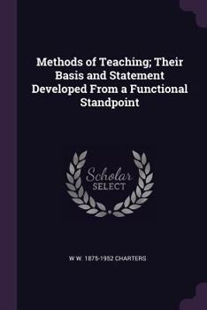 Paperback Methods of Teaching; Their Basis and Statement Developed From a Functional Standpoint Book
