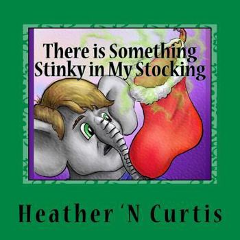 Paperback There is Something Stinky in My Stocking Book