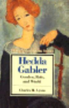 Hardcover Hedda Gabler: Gender, Role, and World Book
